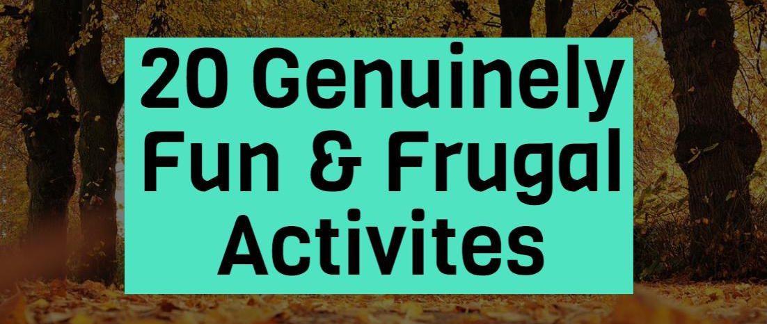 20 Genuinely Fun & Frugal Activites